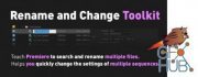 Rename and Change Toolkit v1.0 for Adobe Premiere Pro