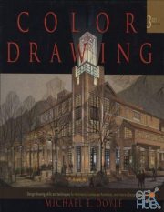 Color Drawing: Design Drawing Skills and Techniques for Architects, Landscape Architects, and Interior Designers 3rd Edition