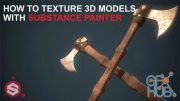 Skillshare – How To Texture 3D Models With Substance Painter