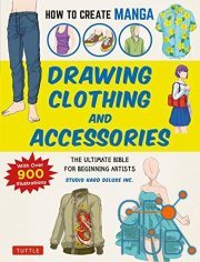 How to Create Manga – Drawing Clothing and Accessories – The Ultimate Bible for Beginning Artists (True EPUB)