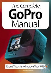 The Complete GoPro Manual - Expert Tutorials To Improve Your Skills, 7th Edition October 2020