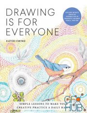 Drawing Is for Everyone – Simple Lessons to Make Your Creative Practice a Daily Habit (True PDF, EPUB)