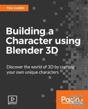 Packt Publishing – Building a Character using Blender 3D