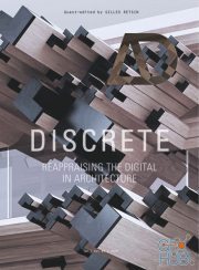 Discrete – Reappraising the Digital in Architecture (Architectural Design) – PDF