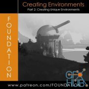 Gumroad – Foundation Patreon – Creating Environments – Part 2: Creating Unique Environments