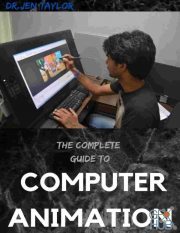 The Complete Guide To Computer Animation (True PDF)
