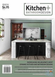 Melbourne Kitchen & Bathroom Design – Issue 26, 2020 (True PDF)