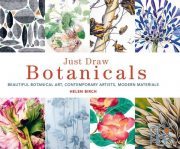 Just Draw Botanicals – Beautiful Botanical Art, Contemporary Artists, Modern Materials (EPUB)