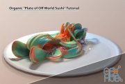 ArtStation – Organic "Plate of Off World Sushi" Tutorial