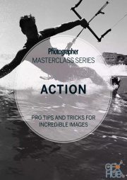 Digital Photographer Masterclass Series – Action, 2016 (PDF)