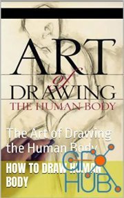 How to Draw Human Body – The Art of Drawing the Human Body (EPUB)