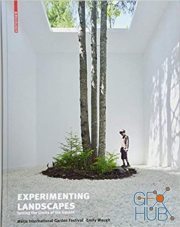 Experimenting Landscapes – Testing the Limits of the Garden (PDF)