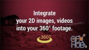 Skillshare – Integrate your 2D images, videos or anything really... into 360 footage.