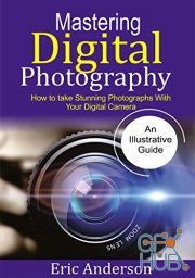 Mastering Digital Photography – How to Take Stunning Photographs with Your Digital Camera (EPUB)
