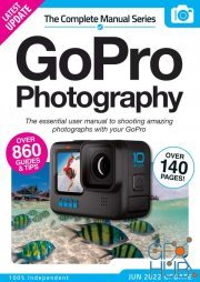 The Complete GoPro Photography Manual – 14th Edition, 2022 (PDF)