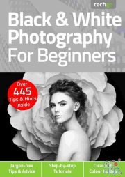 Black & White Photography For Beginners – 5th Edition, 2021 (PDF)