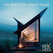 150 Best Tiny Space Ideas by Francesc Zamora (EPUB, PDF)