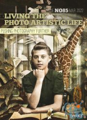 Living The Photo Artistic Life – March 2022 (True PDF)