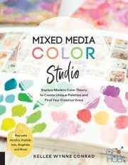 Mixed Media Color Studio – Explore Modern Color Theory to Create Unique Palettes and Find Your Creative Voice – Play with Acrylics (EPUB)