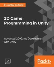 Packt Publishing – 2D Game Programming in Unity