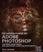 The Hidden Power of Adobe Photoshop – Mastering Blend Modes and Adjustment Layers for Photography (True PDF, EPUB, MOBI)