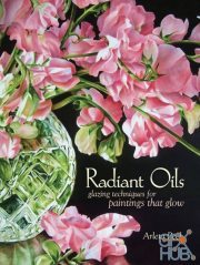 Radiant Oils – Glazing Techniques for Fruit and Flower Paintings That Glow (EPUB)
