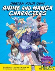 Design Your Own Anime and Manga Characters – Step-by-Step Lessons for Creating and Drawing Unique Characters (True EPUB)