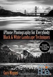 iPhone Photography for Everybody – Black & White Landscape Techniques (True EPUB)