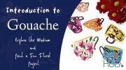 Skillshare - Introduction to Gouache: Explore the Medium and Paint a Fun Floral Project
