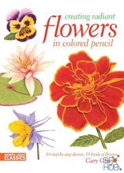 Creating Radiant Flowers in Colored Pencil – 64 step-by-step demos-54 kinds of flowers (EPUB)