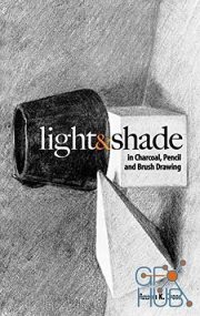 Light and Shade in Charcoal, Pencil and Brush Drawing (Dover Art Instruction) EPUB
