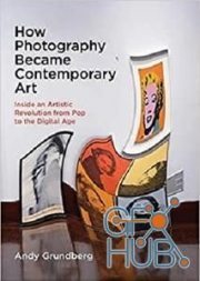 How Photography Became Contemporary Art – Inside an Artistic Revolution from Pop to the Digital Age (EPUB)