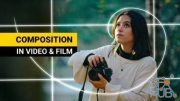 Skillshare – Mastering Cinematic Compositions in Video & Film