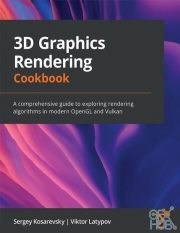 3D Graphics Rendering Cookbook – A Comprehensive Guide To Exploring Rendering Algorithms In Modern Opengl And Vulkan (PDF, EPUB)