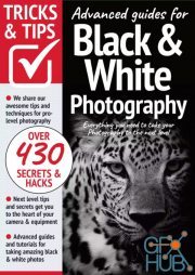 Black & White Photography Tricks and Tips – 11th Edition 2022 (PDF)