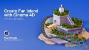 Create a fun 3D island with Cinema 4D
