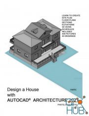 Desigh a House with AutoCAD Architecture 2021 (PDF, EPUB)
