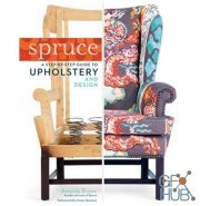 Spruce – A Step-by-Step Guide to Upholstery and Design (EPUB)