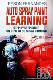 Auto Spray Paint Learning – Step By Step Guide On How to Do Spray Painting (EPUB)
