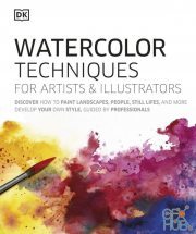 Watercolor Techniques for Artists and Illustrators – Learn How to Paint Landscapes, People, Still Lifes, and More