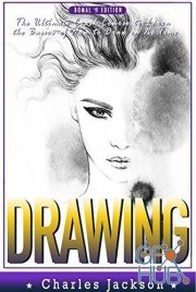 DRAWING – How To Draw Anything & Sketching – The Ultimate Crash Course to Learning the Basics of How to Draw in No Time (AZW3, EPUB, MOBI, PDF)