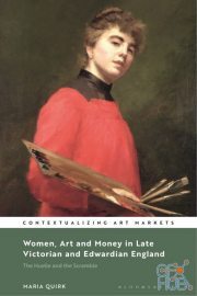 Women, Art and Money in Late Victorian and Edwardian England – The Hustle and the Scramble (PDF)
