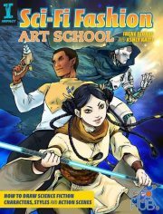 Sci-Fi Fashion Art School – How to Draw Science Fiction Characters, Styles and Action Scenes (EPUB)