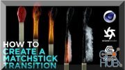 Skillshare – Modeling a Matchstick and burning it down in Cinema 4D