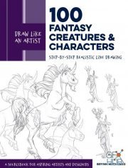 Draw Like an Artist – 100 Fantasy Creatures and Characters – Step-by-Step Realistic Line Drawing – A Sourcebook (True PDF)