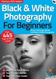 Black & White Photography For Beginners – 9th Edition 2021 (PDF)