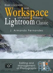 Basic Concepts and Workspace – with Adobe Photoshop Lightroom Classic Software (EPUB)