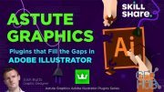 Skillshare – Astute Graphics – Plugins That Fill the Gaps in Adobe Illustrator