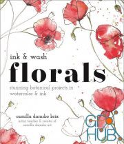 Ink and Wash Florals – Stunning Botanical Projects in Watercolor and Ink (True PDF)