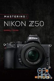 Mastering the Nikon Z50 (The Mastering Camera Guide Series) – True EPUB
